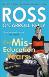 Ross O'Carroll-Kelly, The Miseducation Years With new introduction by the author