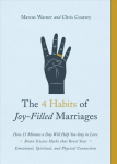 4 habits of joy-filled marriages, the: how 15 minutes a day will help you stay in love