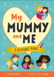 My mummy and me