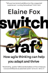 Switchcraft: how agile thinking can help you adapt and thrive