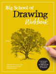 Big School of Drawing Workbook: Exercises and step-by-step drawing lessons for the beginning artist, Volume 2