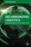 Decarbonizing Logistics: Distributing Goods in a Low Carbon World