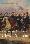 The Personal Memoirs of Ulysses S. Grant: The Complete Annotated Edition Annotated edition