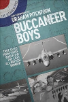 Buccaneer Boys: True Tales from Those Who Flew the Last 'All-British Bomber'