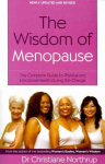 Wisdom Of Menopause: The complete guide to physical and emotional health during the change Revised edition