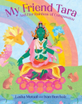My Friend Tara: And Her Rainbow of Compassion, My Friend Tara: And Her Rainbow of Compassion