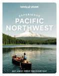 Lonely Planet Experience Pacific Northwest, Lonely Planet Experience Pacific Northwest