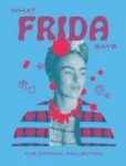 What Frida Kahlo Says: The Official Collection, What Frida Kahlo Says: The Official Collection