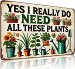 Sodo dekoracija &bdquo;I Really Need All These Plants&ldquo;, ženklas namams, sodui ir terasai