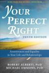Your Perfect Right, 10th Edition: Assertiveness and Equality in Your Life and Relationships 10th Revised edition