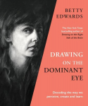 Drawing on the Dominant Eye: Decoding the way we perceive, create and learn Main