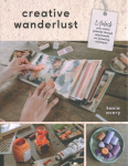Creative Wanderlust: Unlock Your Artistic Potential Through Mixed-Media Art Journaling Techniques