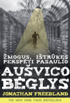 Au&scaron;vico bėglys. Žmogus, i&scaron;trūkęs perspėti pasaulio
