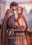 Barbara ir eretikas - Gabriela Feliksik