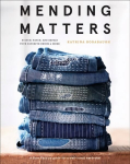 Knyga Mending Matters: Stitch, Patch, and Repair Your Favorite Denim & More: Repair and Renew Favorite Denim and More with Sashiko, Boro, and Other Beautiful Stitching