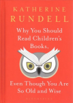 Why You Should Read Children's Books, Even Though You Are So Old and Wise