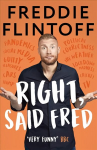 Right, Said Fred: The Most Entertaining and Enjoyable Book of the Year and the Perfect Gift this Christmas