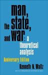 Man, the State, and War: A Theoretical Analysis anniversary edition