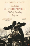 Mstislav Rostropovich: Cellist, Teacher, Legend Main