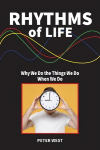 Rhythms Of Life: Why We Do What We Do When We Do