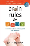 Brain Rules for Baby (Updated and Expanded): How to Raise a Smart and Happy Child from Zero to Five Second Edition