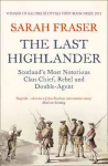 Last Highlander: Scotland'S Most Notorious Clan Chief, Rebel & Double Agent
