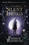 Slow Regard of Silent Things: A Kingkiller Chronicle Novella