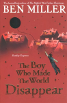 Boy Who Made the World Disappear: From the author of the bestselling The Day I Fell Into a Fairytale