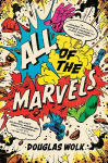 All of the Marvels: An Amazing Voyage into Marvel's Universe and 27,000 Superhero Comics Main