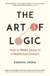 Art of Logic: How to Make Sense in a World that Doesn't Main