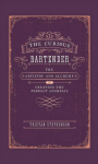 Curious Bartender: The Artistry & Alchemy of Creating the Perfect Cocktail