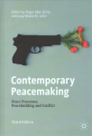 Contemporary Peacemaking: Peace Processes, Peacebuilding and Conflict 3rd ed. 2022