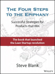 Four Steps to the Epiphany: Successful Strategies for Products that Win