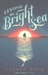 Beyond the Bright Sea