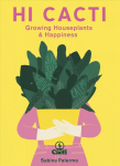 Hi Cacti: Growing Houseplants & Happiness Illustrated Edition