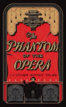 Phantom of the Opera and Other Gothic Tales: (Barnes & Noble Collectible Editions)