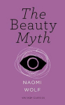Beauty Myth (Vintage Feminism Short Edition): How Images of Beauty are Used Against Women Vintage Feminism Short Edition