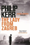 Lady From Zagreb: Bernie Gunther Thriller 10, 10, Bernie Gunther Mystery