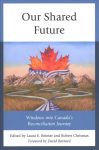 Our Shared Future: Windows into Canada's Reconciliation Journey