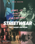 Streetwear: Past, Present and Future