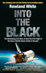 Into the Black: The electrifying true story of how the first flight of the Space Shuttle nearly ended in disaster