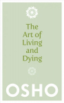 Art of Living and Dying: Celebrating Life and Celebrating Death
