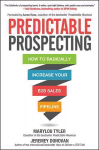 Predictable Prospecting: How to Radically Increase Your B2B Sales Pipeline: How to Radically Increase Your B2B Sales Pipeline