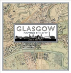 Glasgow: Mapping the City: Mapping the City