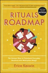 Rituals Roadmap: The Human Way to Transform Everyday Routines into Workplace Magic