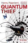 Quantum Thief: The epic hard SF heist thriller for fans of THE MATRIX and NEUROMANCER