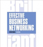Effective Business Networking: What The Best Networkers Know, Say and Do Revised edition