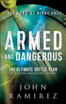 Armed and Dangerous - The Ultimate Battle Plan for Targeting and Defeating the Enemy: The Ultimate Battle Plan for Targeting and Defeating the Enemy