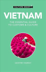 Vietnam - Culture Smart!: The Essential Guide to Customs & Culture Revised edition