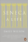 Seneca: A Life